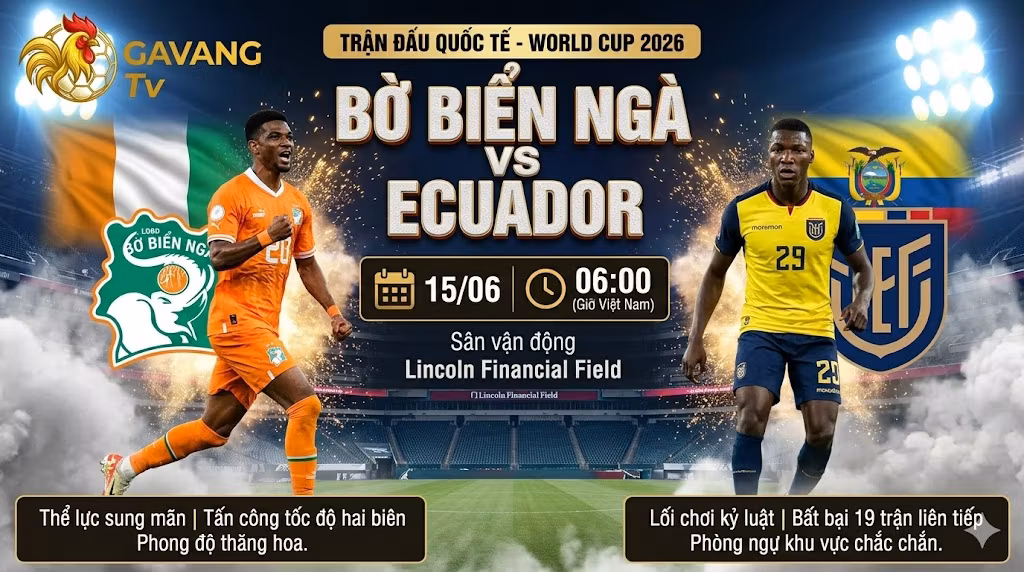 Nhận định trận đấu Bờ Biển Ngà vs Ecuador tại vòng bảng World Cup 2026 chi tiết trên Gavang TV.
