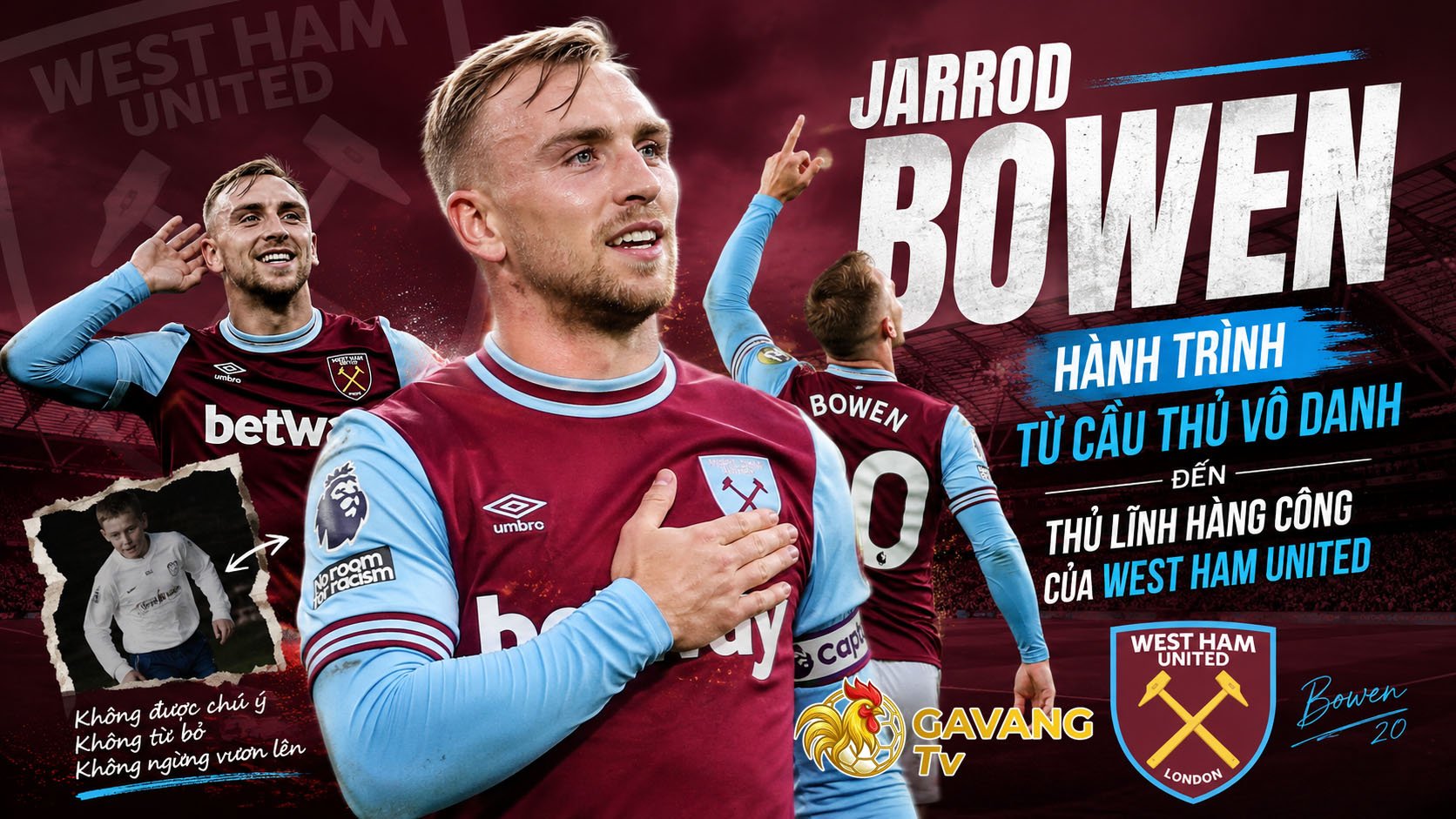 Jarrod Bowen – Hành trình từ cầu thủ vô danh đến thủ lĩnh hàng công của West Ham United
