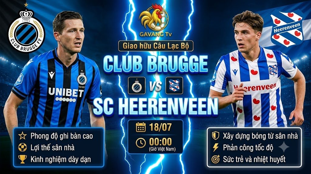 Hình ảnh bìa nhận định trận đấu giao hữu giữa Club Brugge và SC Heerenveen lúc 00:00 ngày 18/07, xem trực tiếp bóng đá tốc độ cao tại Gavang TV.