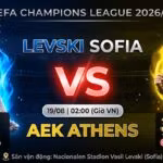Nhận định bóng đá Levski Sofia vs AEK Athens vòng loại Champions League 2026/27 - Gavang TV