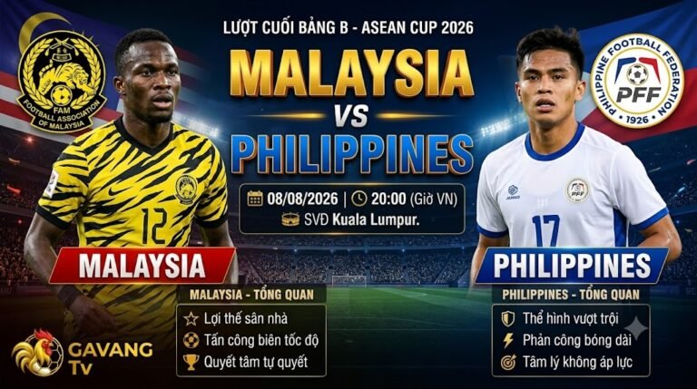 Nhận định trận đấu Malaysia vs Philippines lượt cuối bảng B ASEAN Cup 2026, xem trực tiếp bóng đá tốc độ cao trên Gavang TV.